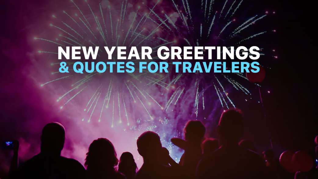 12 NEW YEAR QUOTES, WISHES & GREETINGS for Travelers | The Poor