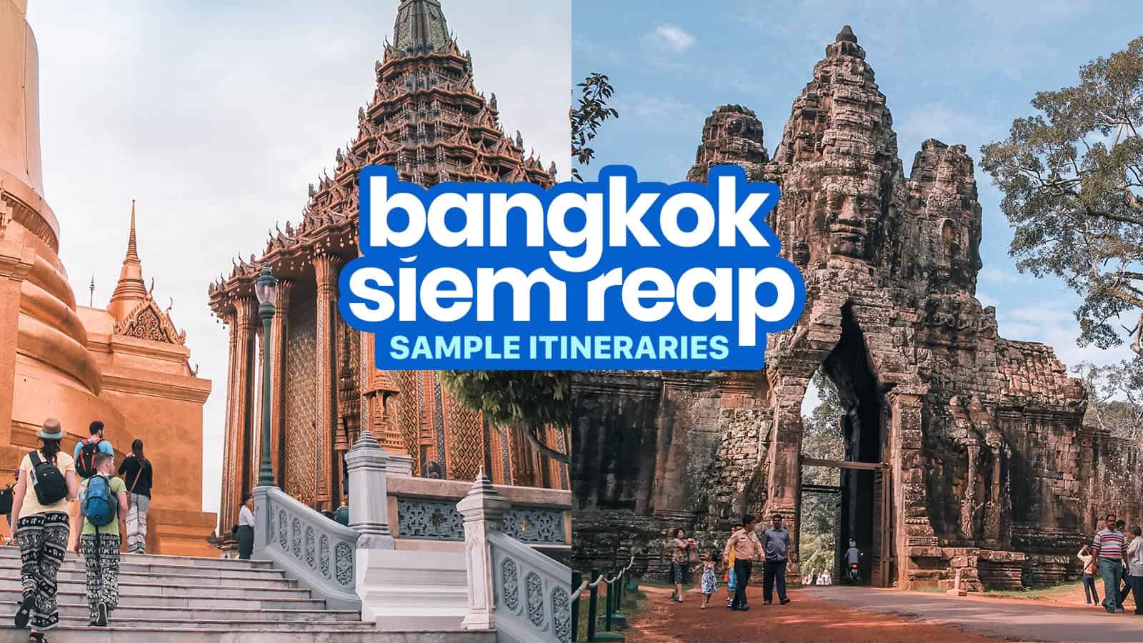 Sample BANGKOK-SIEM REAP Itineraries: 4, 5, 6, 7, 8 Days