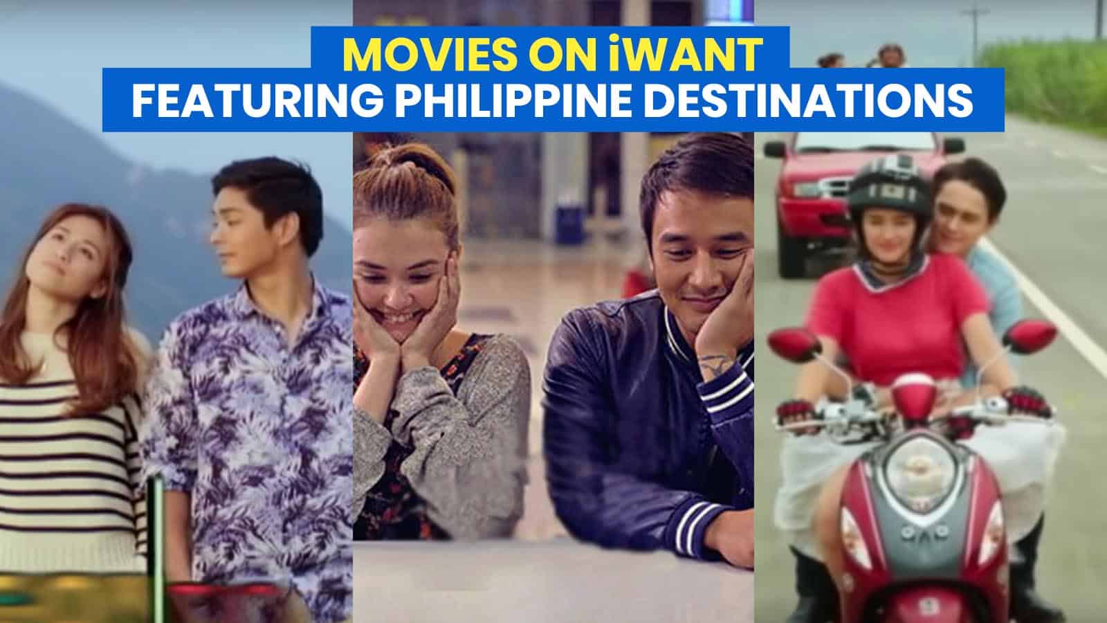 11 Movies Showcasing Philippine Destinations that You can Watch on iWant
