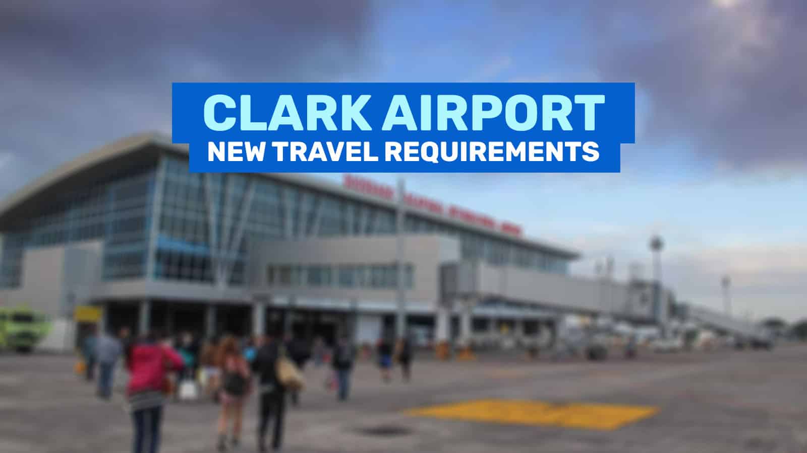 CLARK AIRPORT: Travel Requirements 