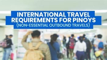 Requirements For FILIPINOS TRAVELING ABROAD: Non-Essential Outbound ...