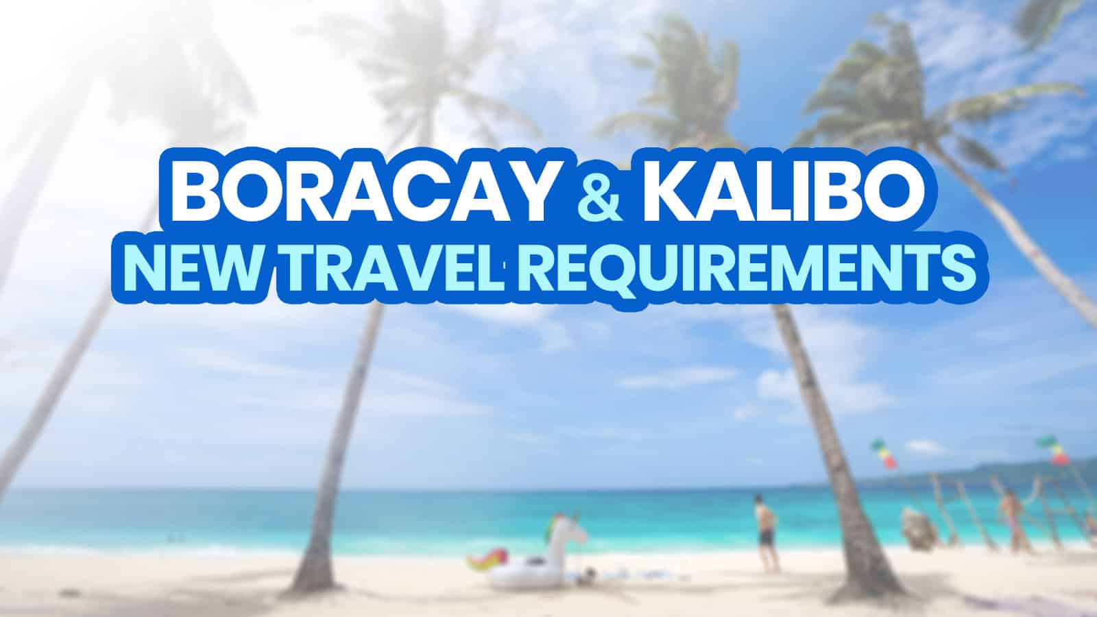NEW BORACAY & KALIBO TRAVEL REQUIREMENTS & New Normal Guidelines 2022