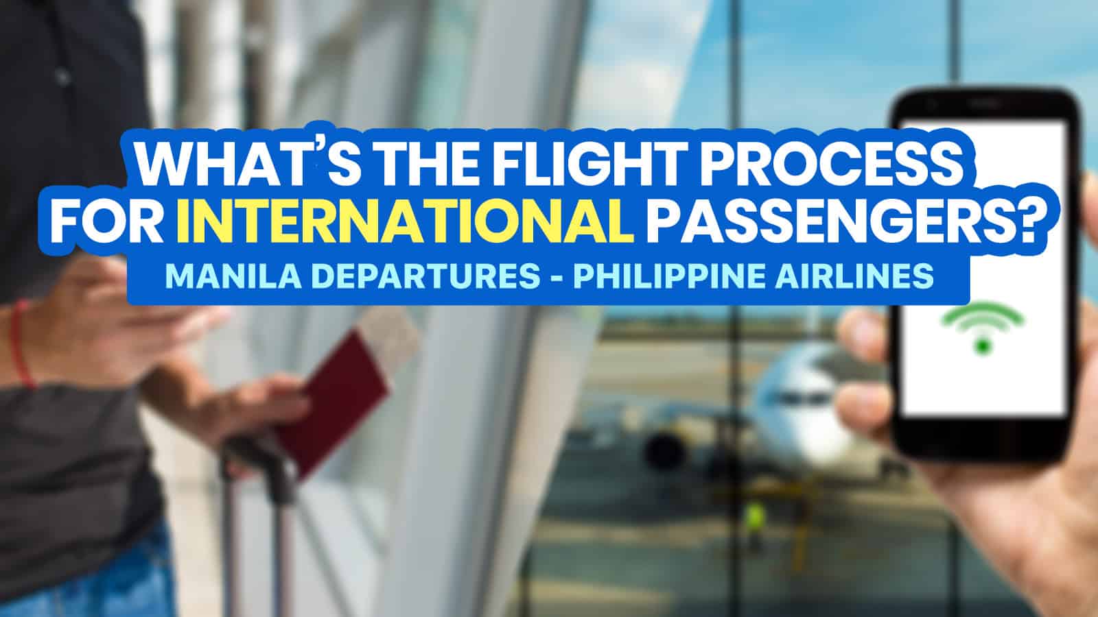 NEW INTERNATIONAL DEPARTURE PROCESS & TRAVEL REQUIREMENTS For PAL