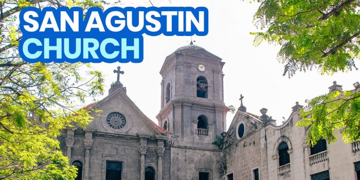 SAN AGUSTIN CHURCH, MANILA: Travel Guide + New Normal Updates