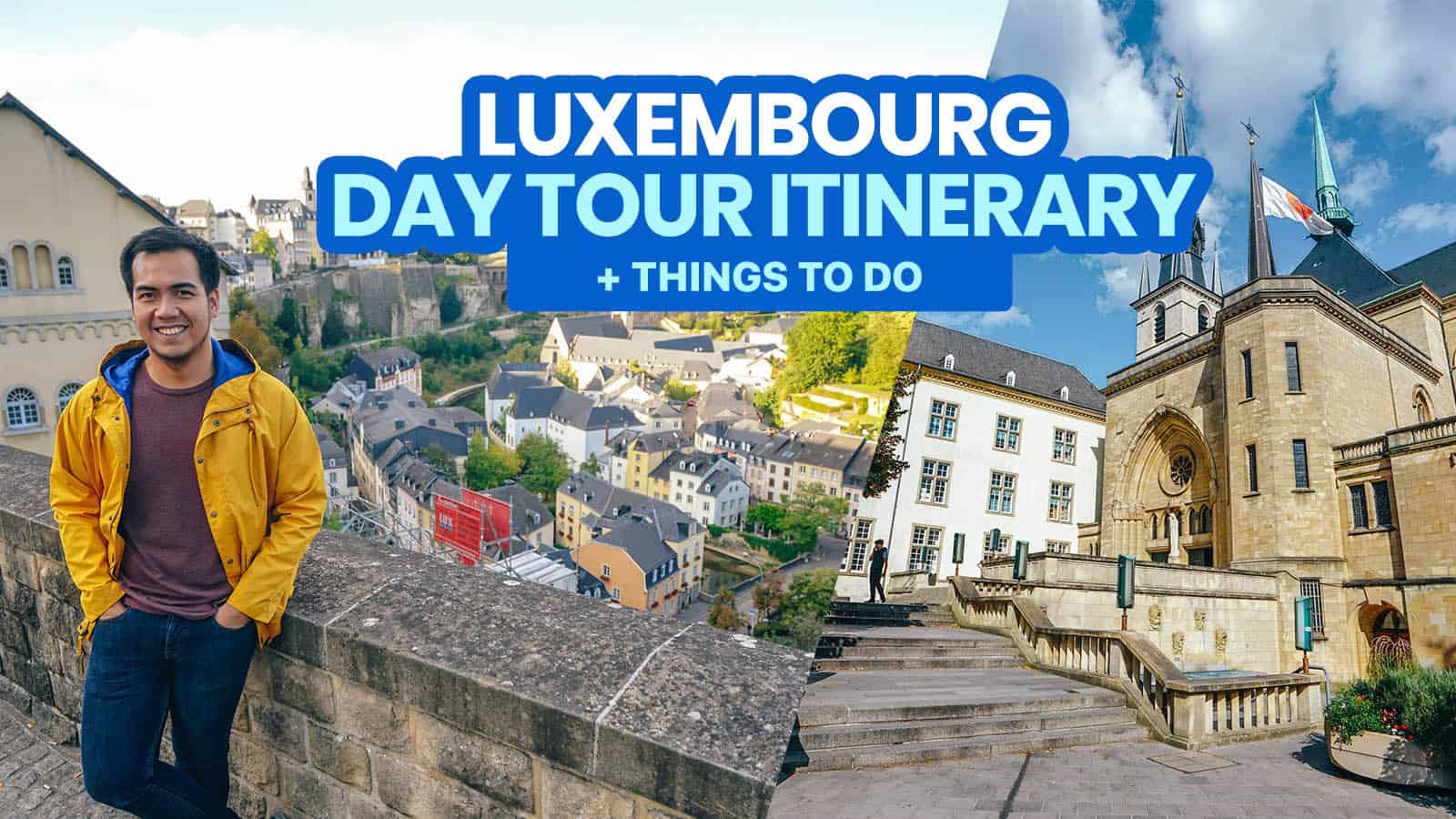 LUXEMBOURG DAY TOUR ITINERARY: 15 Things to Do & Walking Route