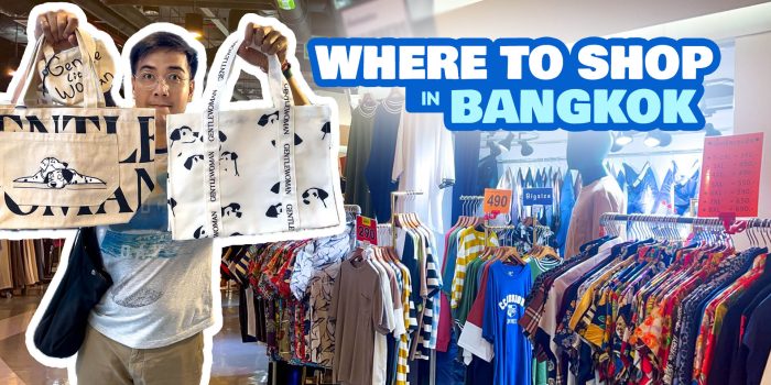 WHERE TO SHOP IN BANGKOK • Top 8 Shopping Centers and Malls